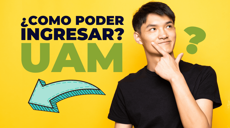 ¿Cómo ingresar a la UAM?